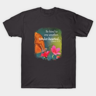 Be kind to one another, tender-hearted... | Kindness Design T-Shirt